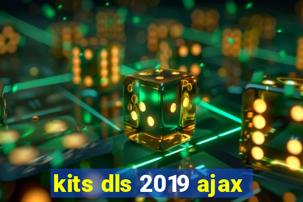 kits dls 2019 ajax